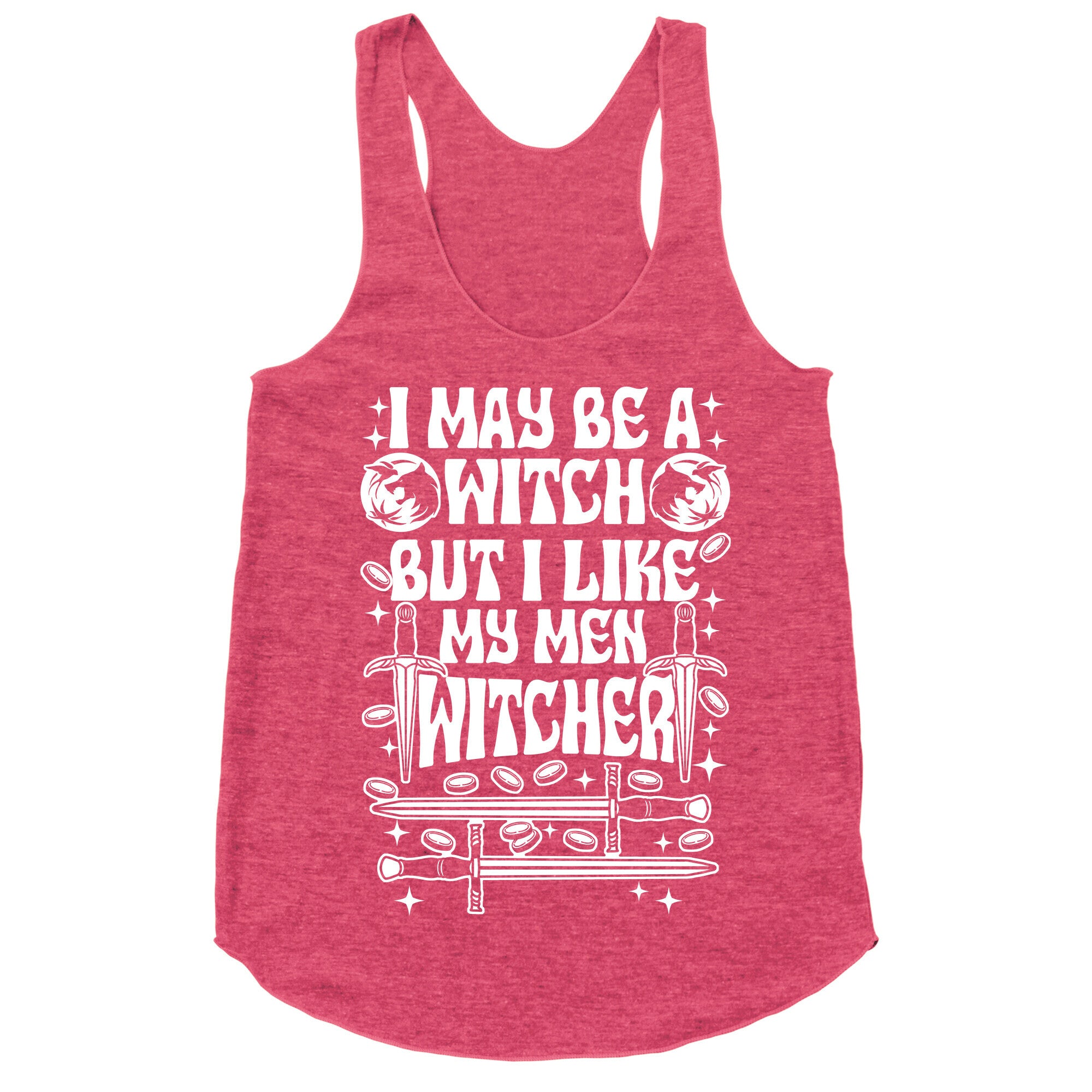 I May Be a Witch But I Like My Men Witcher Racerback Tank